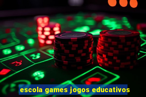 escola games jogos educativos